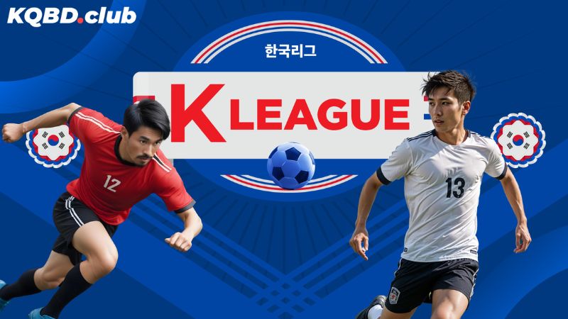 Vì sao cược thủ nên thử chơi kèo giải VĐQG Hàn Quốc Vì sao cược thủ nên thử chơi kèo giải VĐQG Hàn Quốc